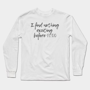 Nothing Exciting Long Sleeve T-Shirt